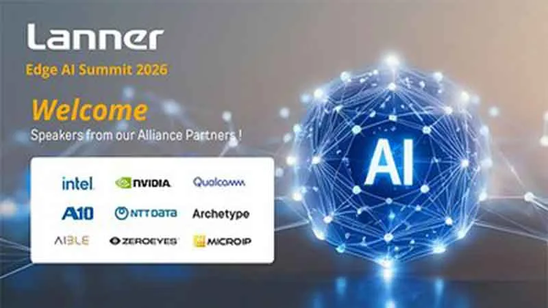 Lanner Hosted Edge AI Summit 2026, Showcasing AstraEdge™ Platforms for Bridging Connectivity with AI