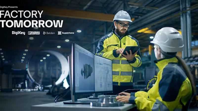 DigiKey Releases Factory Tomorrow Season 6 Exploring AI Infrastructure, Industrial Connectivity and Smart Manufacturing